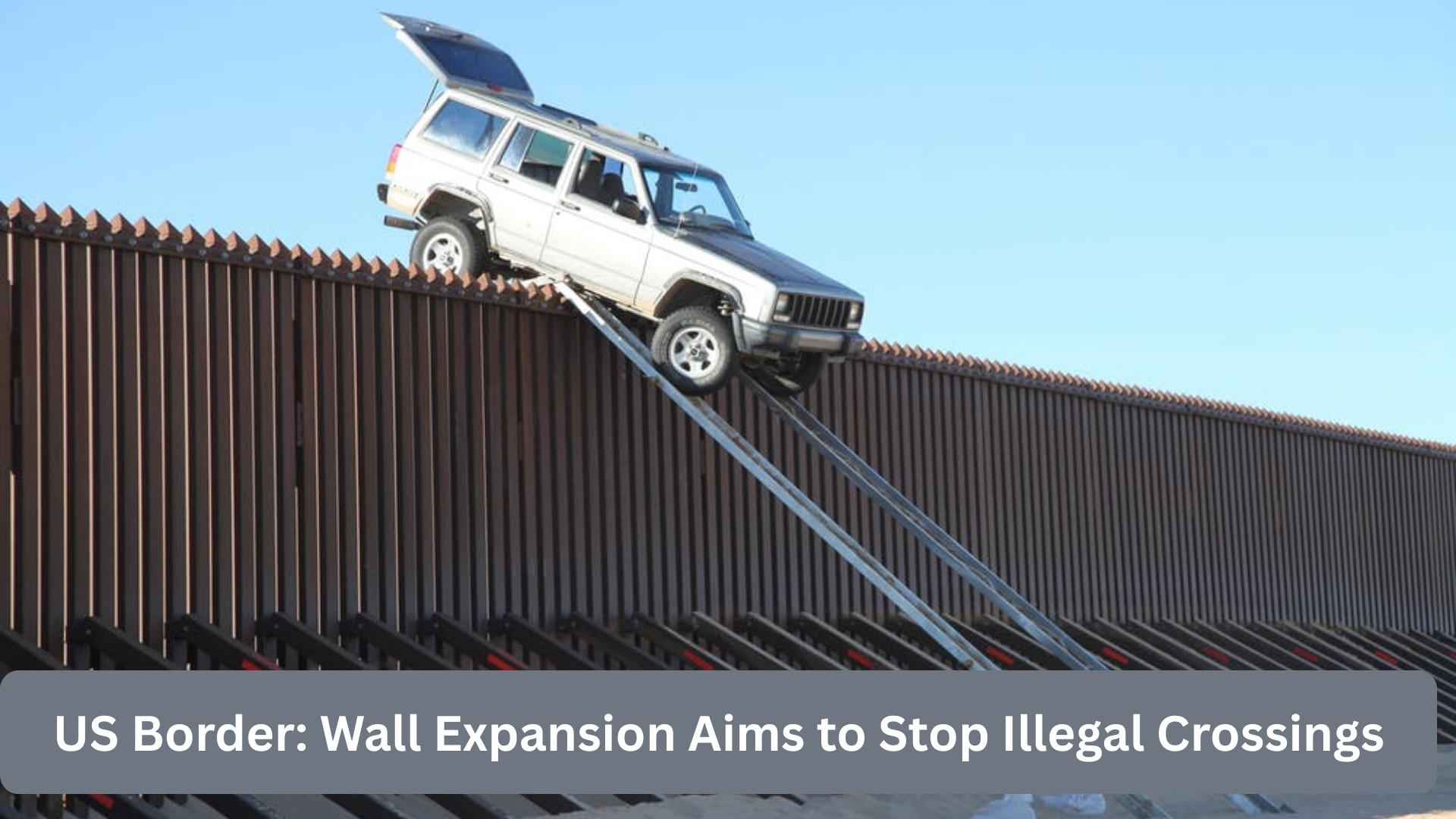 US Border Wall Expansion Aims to Stop Illegal Crossings